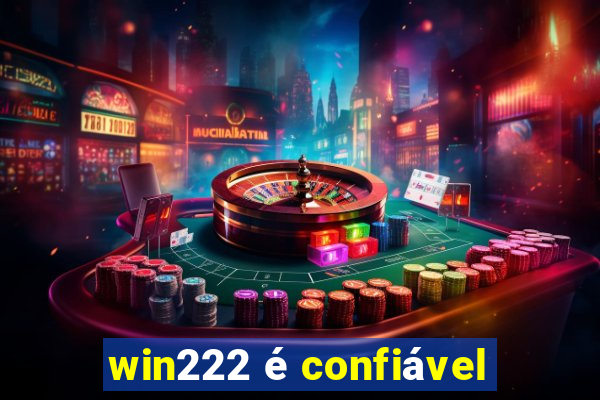 win222 é confiável